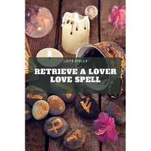 Load image into Gallery viewer, Retrieve a Lover Spell