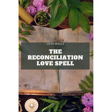 Load image into Gallery viewer, Reconciliation Love Spell