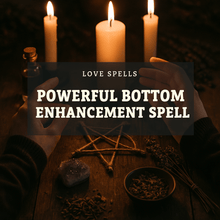 Load image into Gallery viewer, Powerful Bottom Enhancement Spell - We Love Spells