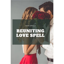Load image into Gallery viewer, Reuniting Love Spell cover image showing a couple embracing behind red roses with the text “Reuniting Love Spell”