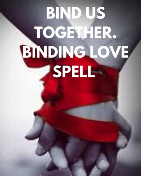 Bind Us Together Love Spell....