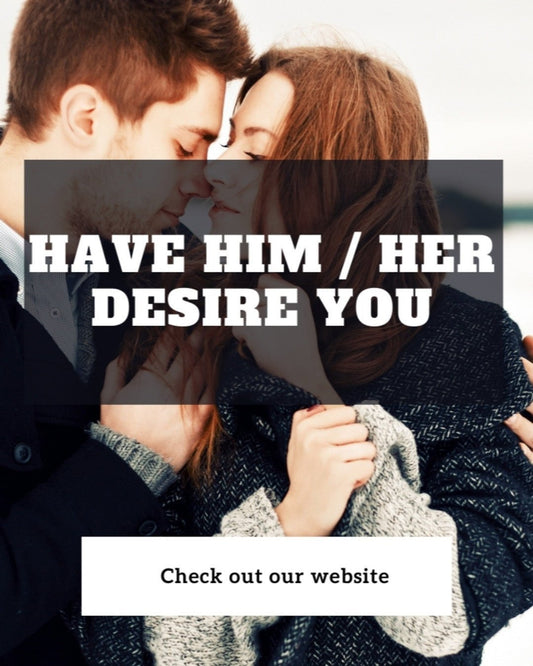 Have Him / Her Desire... - We Love Spells