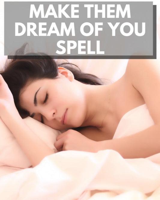 Make Them DREAM of YOU... - We Love Spells