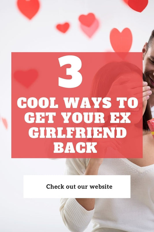 3 Cool Ways to Get Your Ex Girlfriend Back - We Love Spells