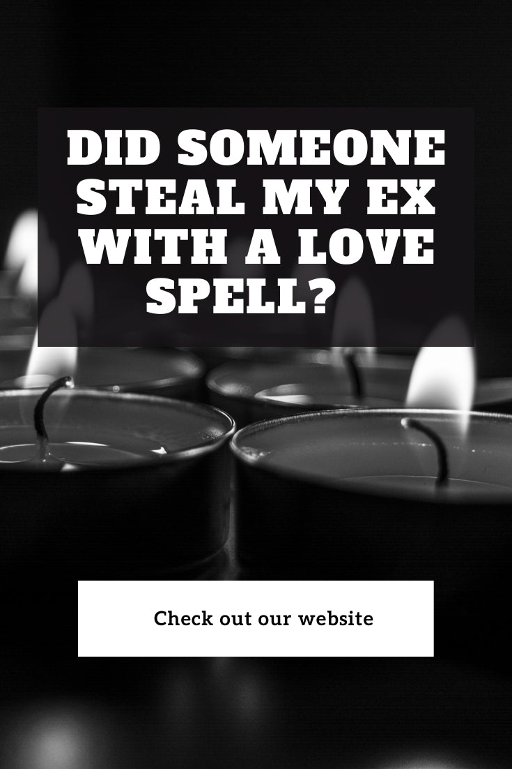 Did Someone Steal My Ex With a Love Spell? - We Love Spells