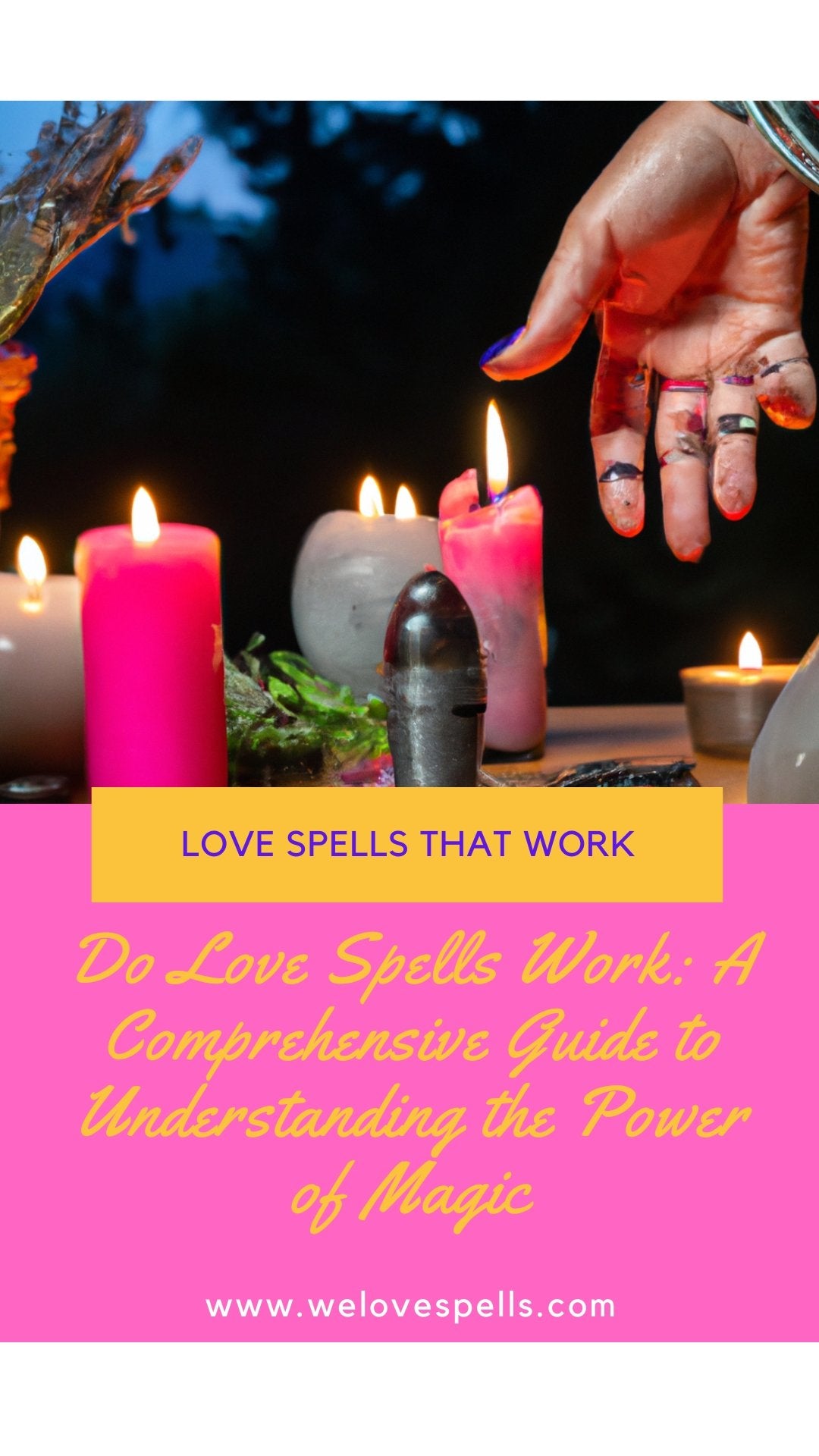 Do Love Spells Work: A Comprehensive Guide to Understanding the Power of Magic - We Love Spells