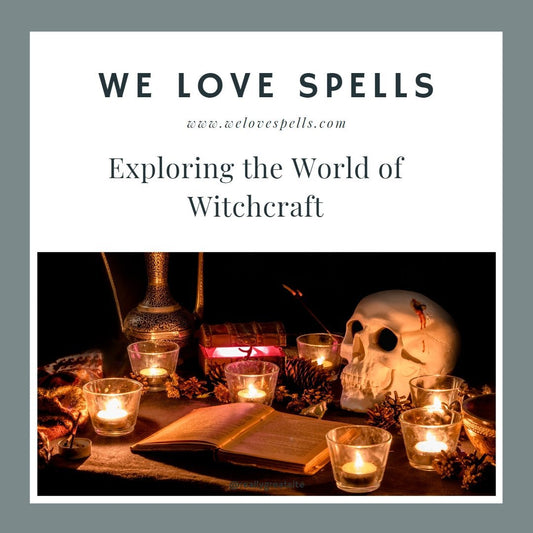 Exploring the World of Witchcraft: Debunking Misconceptions and Embracing the Wiccan Way - We Love Spells