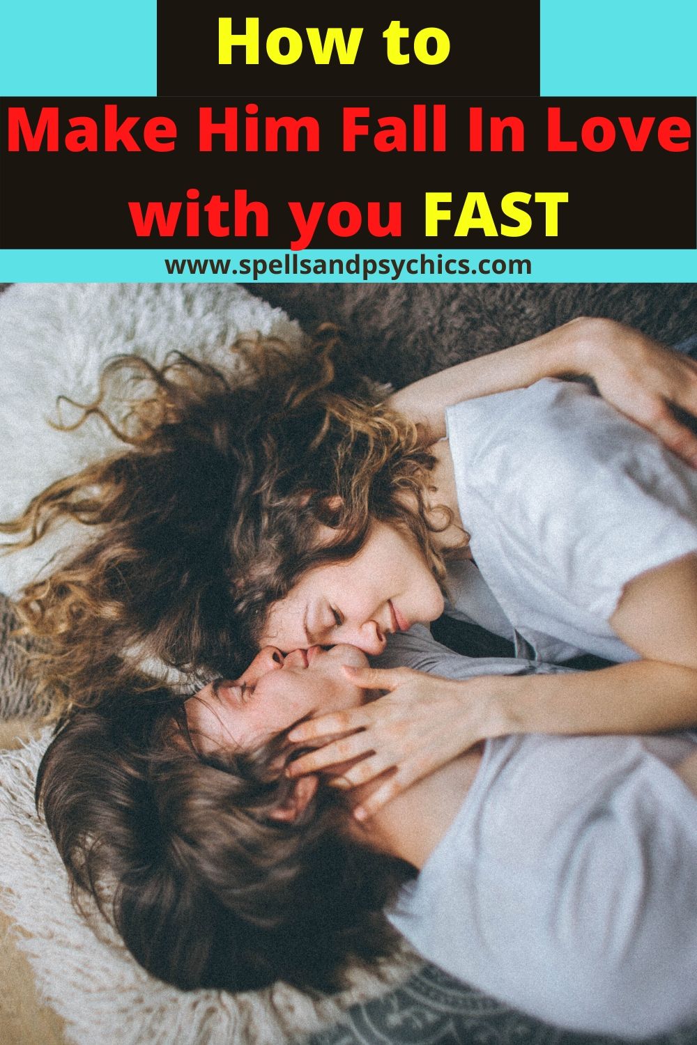 How to Make Him Fall in Love With You Fast!