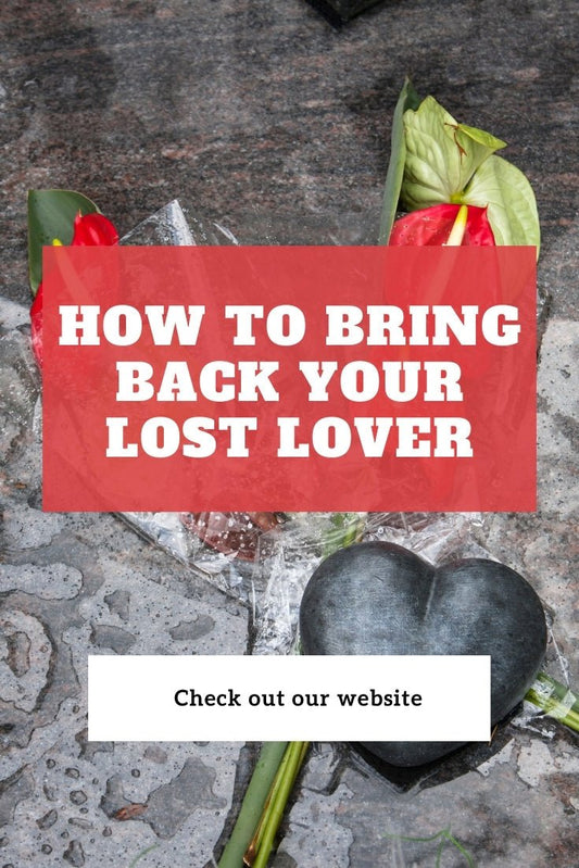 How to bring back your lost lover - We Love Spells