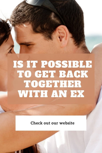 Is It Possible To Get Back Together With An Ex Or Is It Better Not To?