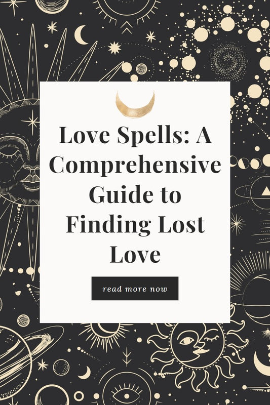 Love Spells: A Comprehensive Guide to Finding Lost Love - We Love Spells
