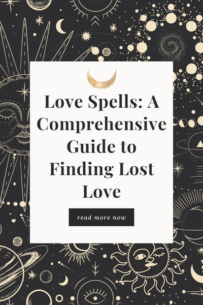 Love Spells: A Comprehensive Guide to Finding Lost Love
