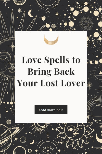 Love Spells to Bring Back Your Lost Lover