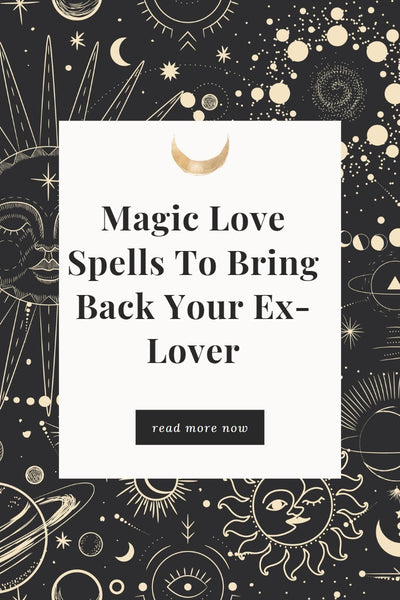 Magic Love Spells To Bring Back Your Ex-Lover