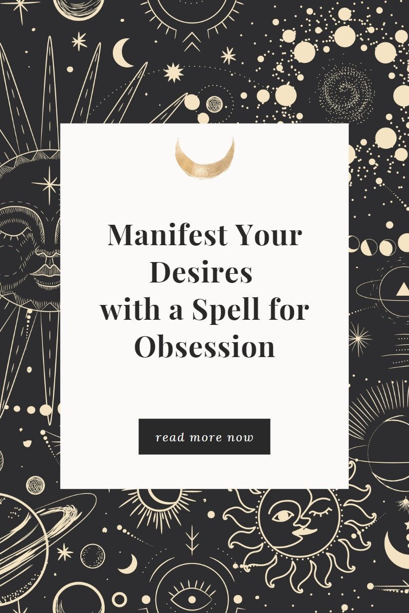 Manifest Your Desires with a Spell for Obsession