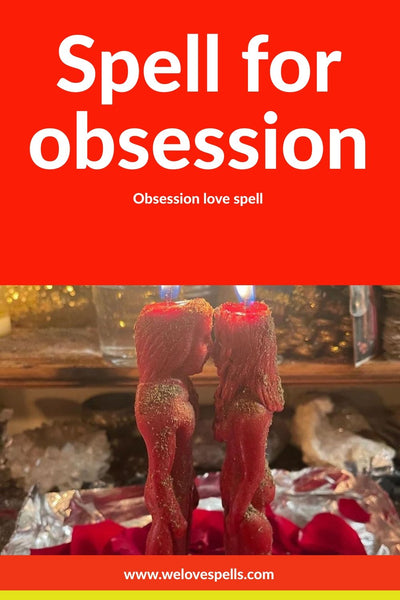 Powerful Obsession Spell: Unleashing the Magic of Irresistible Desires