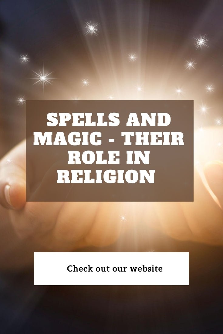 Spells and Magic - Their Role in Religion - We Love Spells