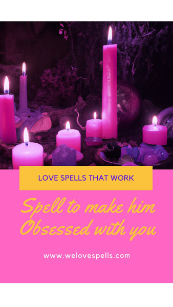 Obsession Love Spells To Make Someone Obsessed With You