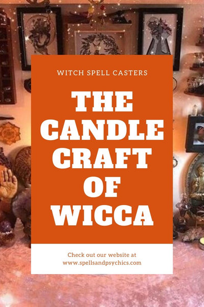 The Candle Craft of Wicca and Witch Spell Casters