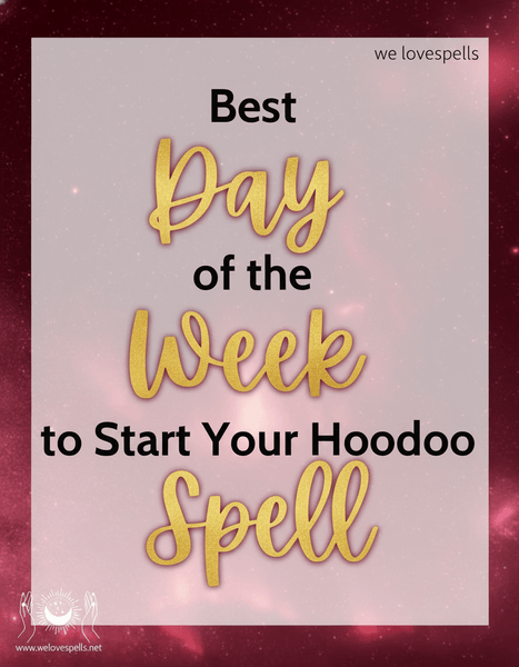 Best Days for Hoodoo Spells: A Guide to Weekly Rootwork Power