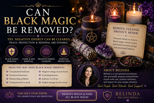 Can black magic be removed with spiritual cleansing, curse and hex removal, negative energy clearing, and Belinda’s spell removal support.