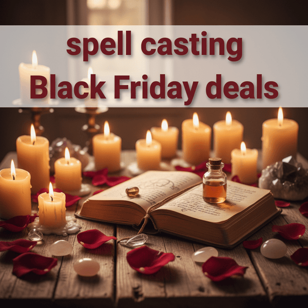 Enchant Your Heart with Spell Casting Black Friday Deals