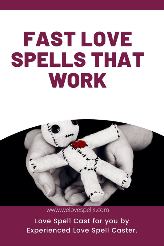 Fast love spells that work - We Love Spells