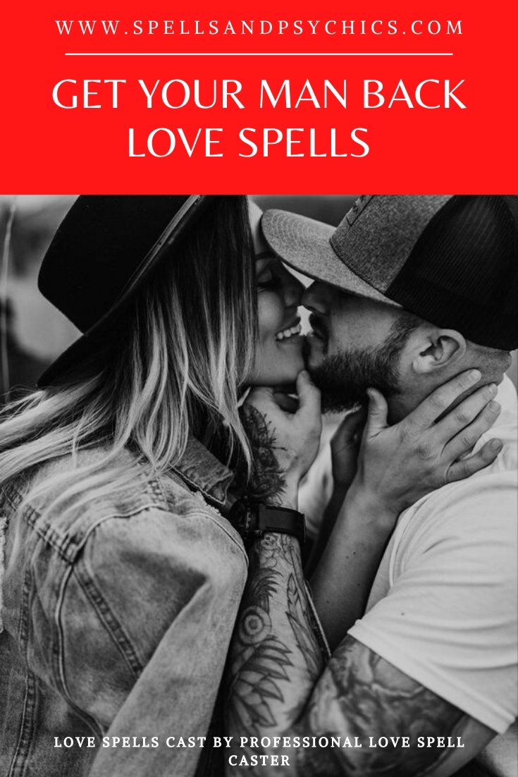 Get Your Man Back Love Spells - Effective Lost Love Spells - We Love Spells