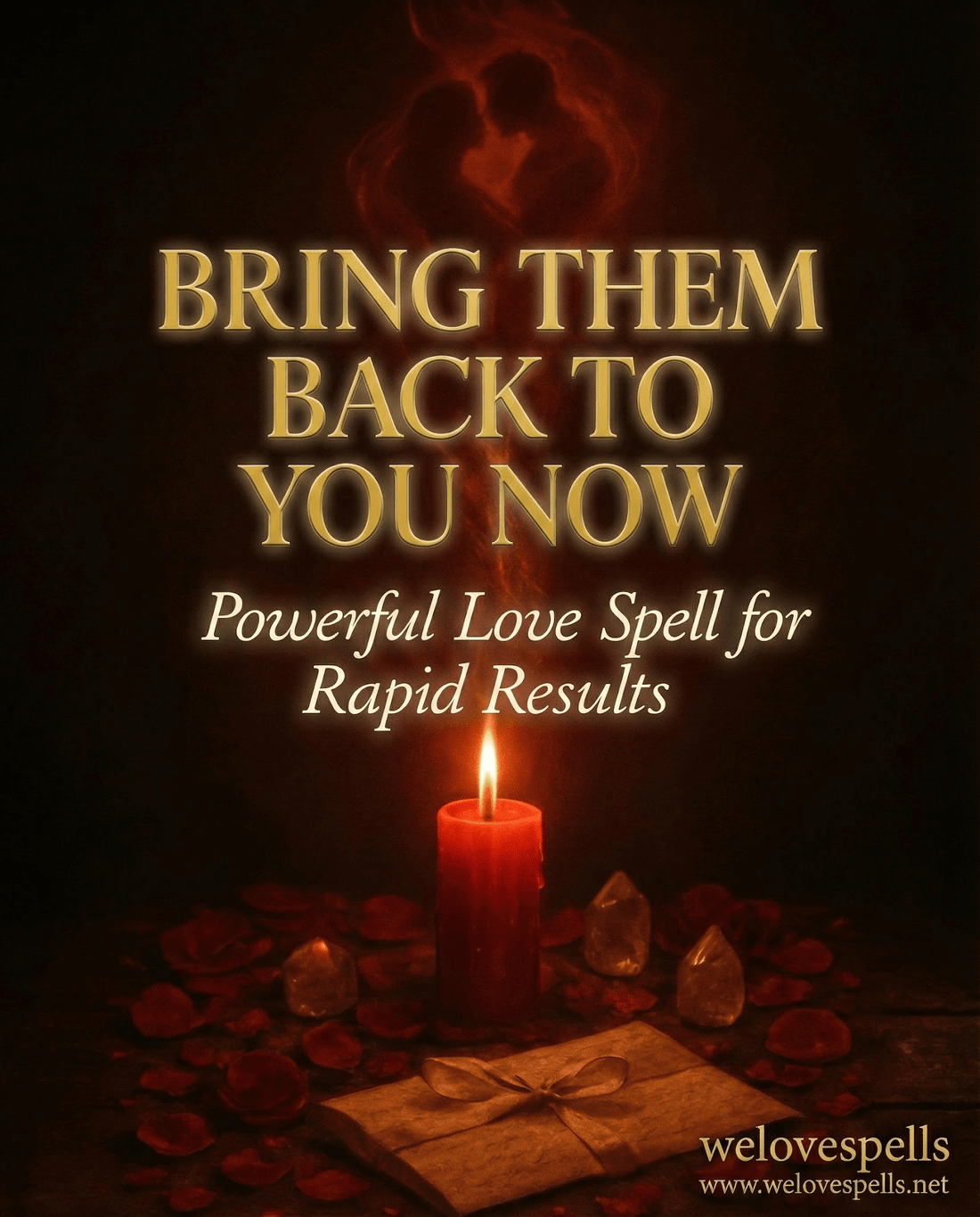 How to Bring Them Back to You Now: Proven Tips for Lasting Love - We Love Spells