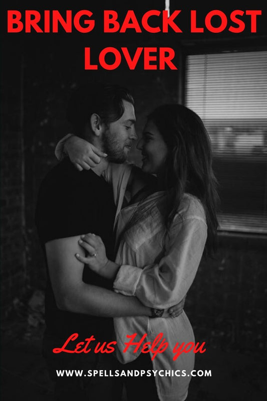 How to Get Your Lover Back and Bring Back Lost Lover - We Love Spells