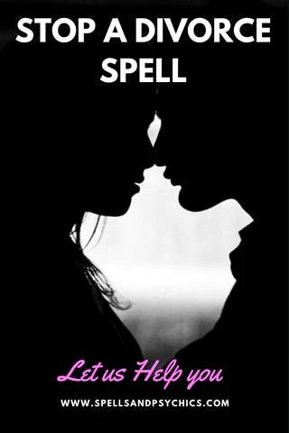 How to stop a divorce.  Stop Divorce Spell - We Love Spells