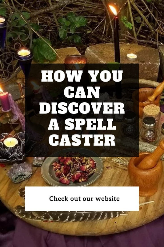 How You Can Discover a Spell Caster - We Love Spells