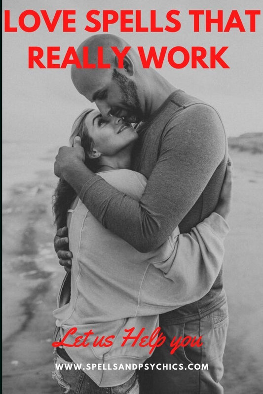 Love Spells That Really Work to Get Your Ex Back - We Love Spells