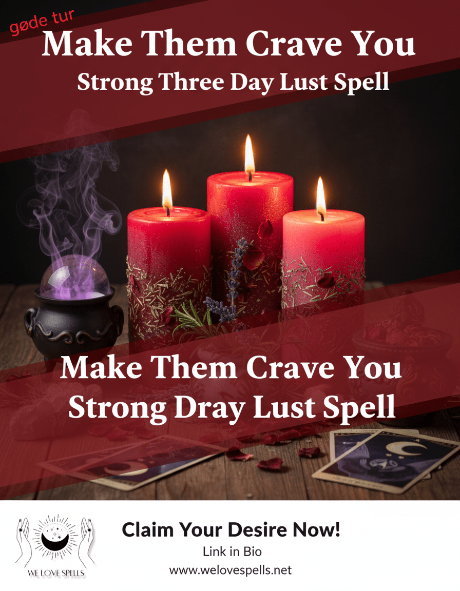 Make Them Crave You Instantly: Powerful Three Day Lust Spell for Passion and Desire