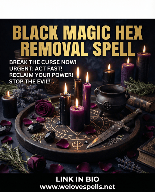 Powerful Black Magic Hex Removal Spell for Instant Cleansing - We Love Spells