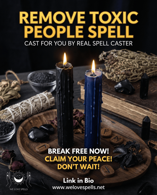 Powerful Remove Toxic People Spell for Cleansing Negative Energy - We Love Spells