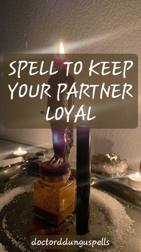 Powerful Spell to Keep Your Partner Loyal and Faithful - We Love Spells