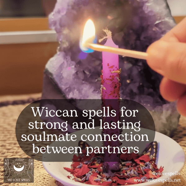 Powerful Wiccan Spells for Strong and Lasting Spiritual Connections