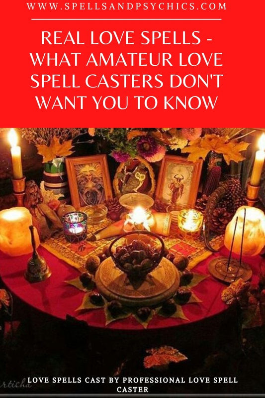 Real Love Spells - What Amateur Love Spell Casters Don't Want You To Know - We Love Spells