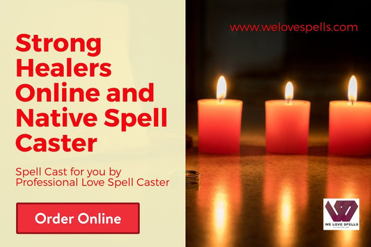 Strong Healers Online and Native Spell Caster - We Love Spells