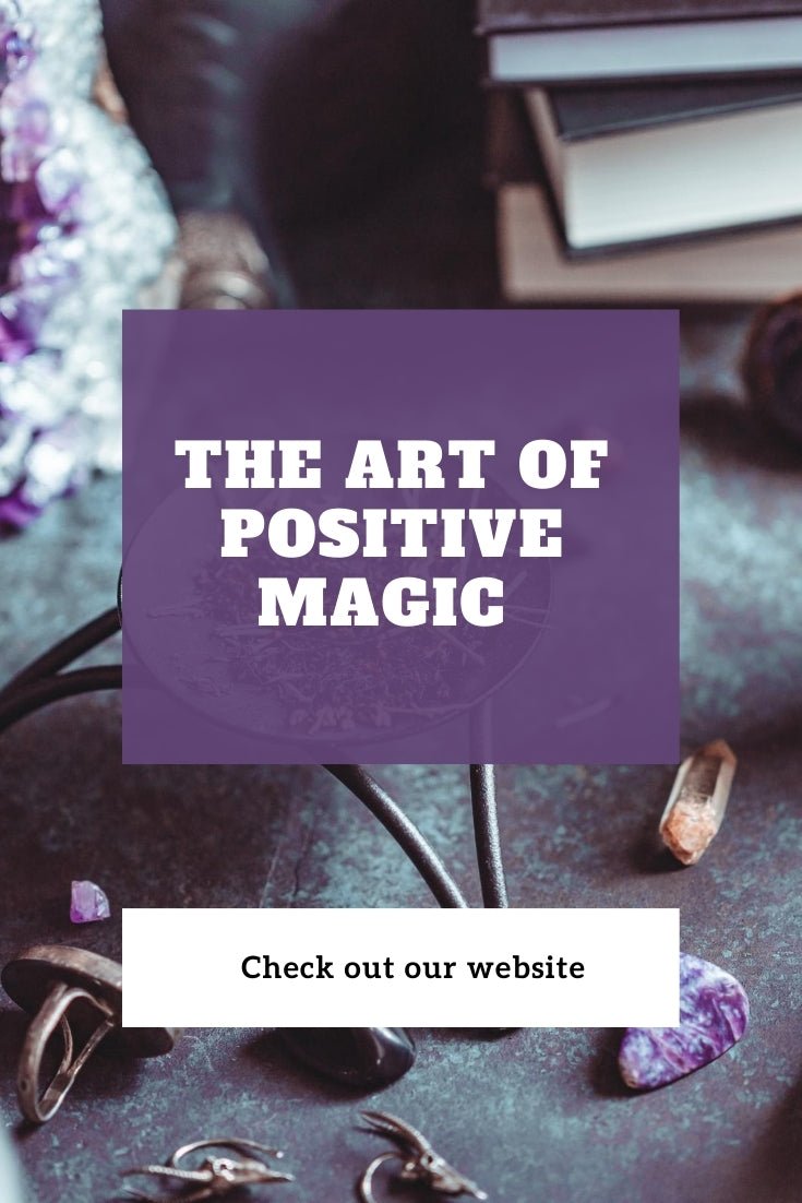 The Art of Positive Magic - We Love Spells