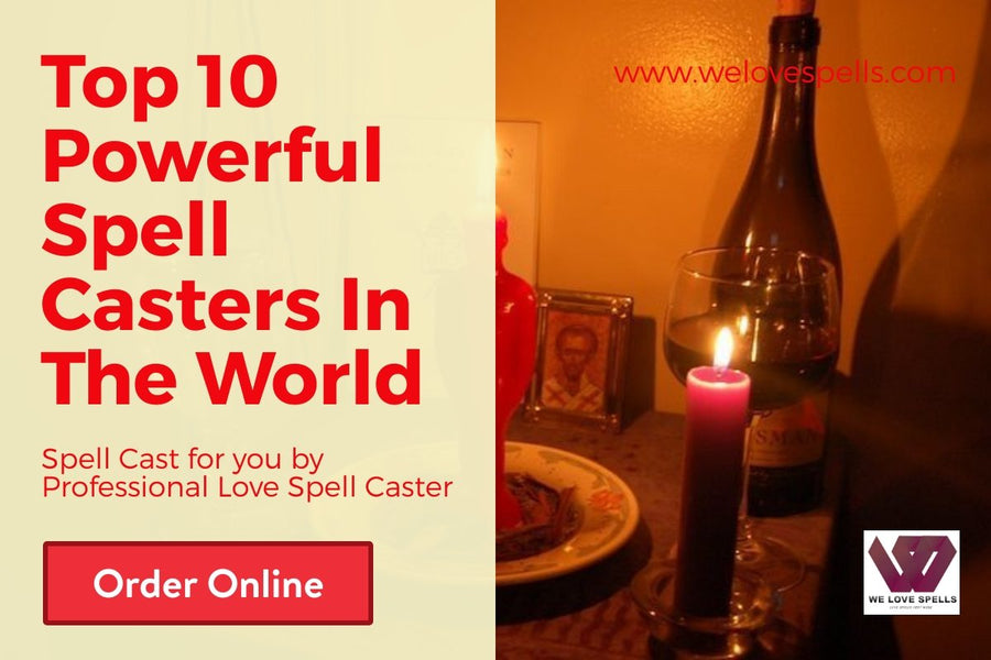Top 10 Powerful Spell Casters In The World