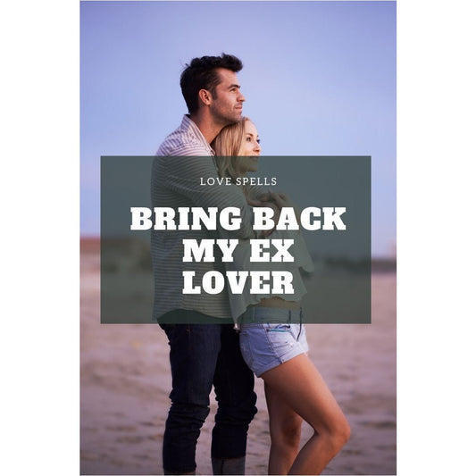 Bring Back My Ex Spell