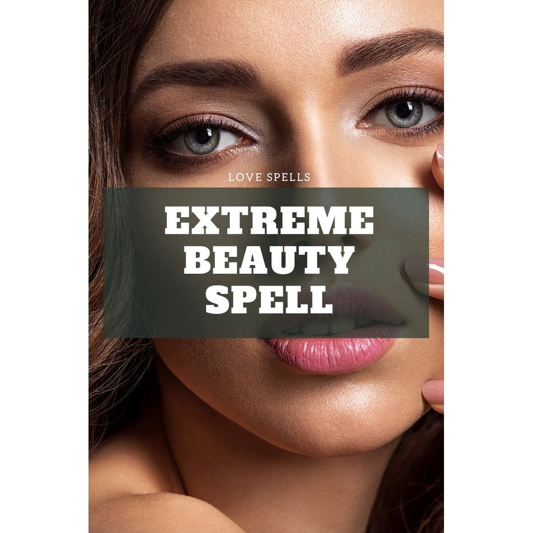 Extreme BEAUTY SPELL that Works! - We Love Spells