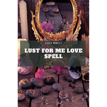 Load image into Gallery viewer, Lust for Me Love Spell

