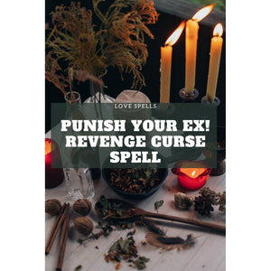 Punish Your Ex! Revenge Curse Spell