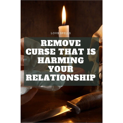 Remove Curse That is Harming Your Relationship