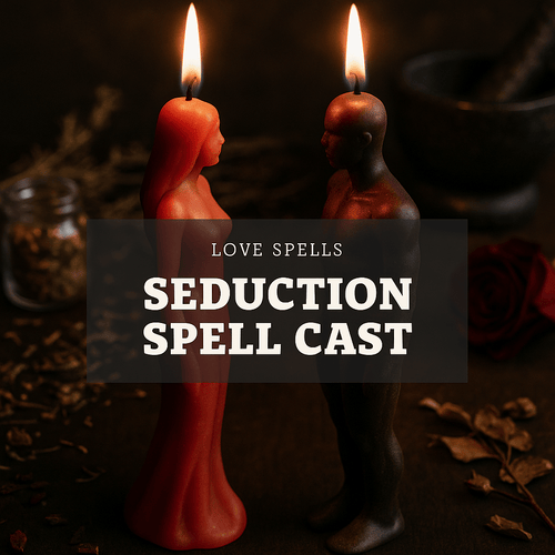 Seduction Spell Cast - We Love Spells