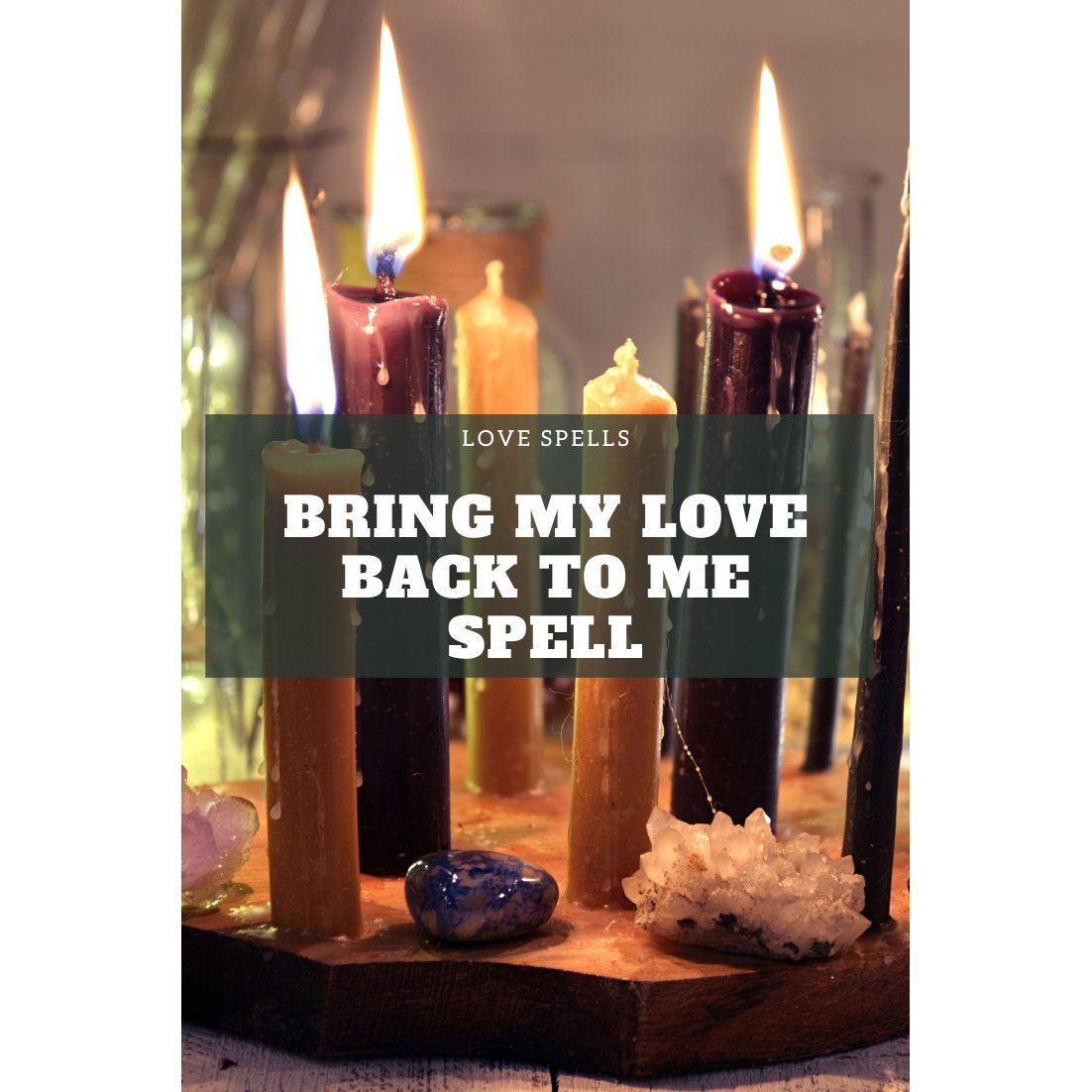 Bring My Love Back To Me Spell - We Love Spells